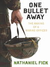 One Bullet Away (eBook): The making of a US Marine Officer